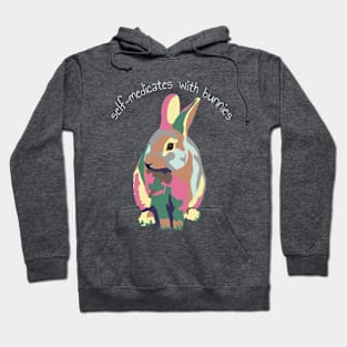 Self-Medicates With Bunnies Hoodie